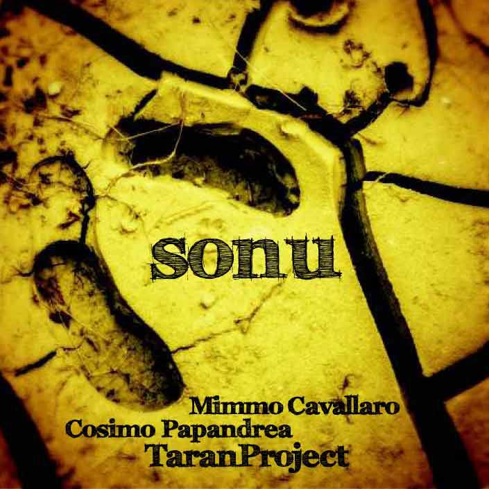 SONU - Taranproject Mimmo Cavallaro Cosimo Papandrea
